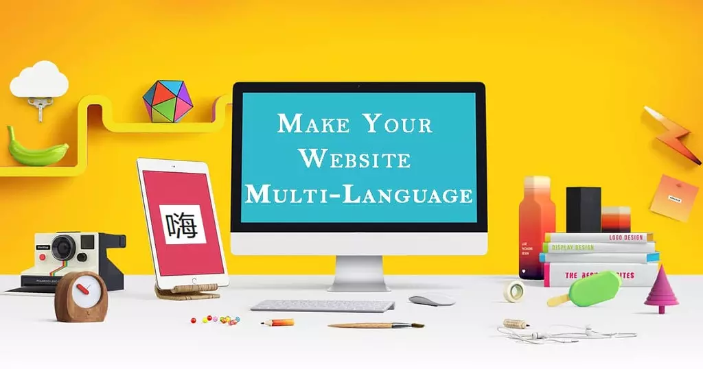 Why Make Your Website Multi-Language [2022 EXPERT TIPS]