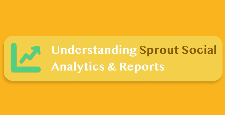 How to Read Sprout Social’s Analytics & Improve Your Social Media Strategy