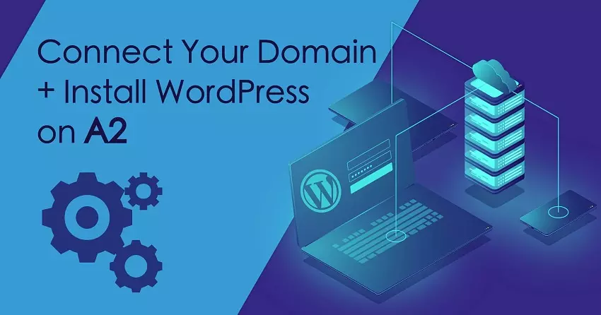 Свържи домейн и инсталирай WordPress на A2 Hosting