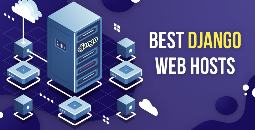 5 Best Django Web Hosts for Websites and Apps in 2024
