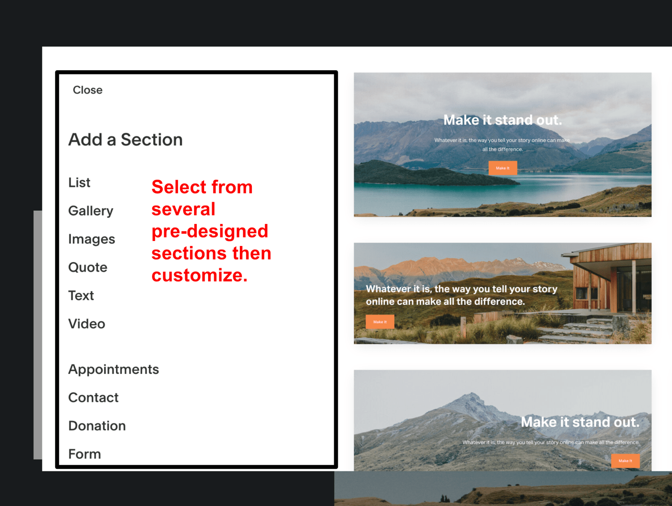 Squarespace - pre-designed sections you can adjust