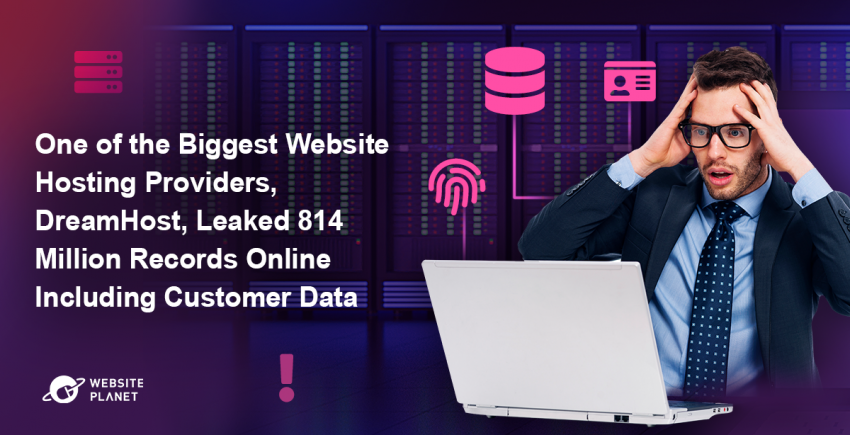 One of the Biggest Website Hosting Providers, DreamHost, Leaked 814 Million Records Online Including Customer Data