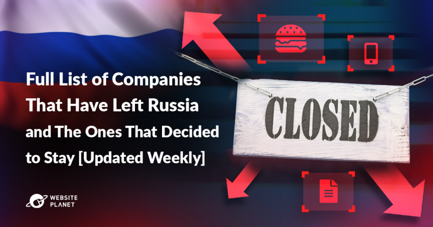 Full List of Companies That Have Stayed in Russia – And The Ones That Decided to Leave [Updated Weekly]
