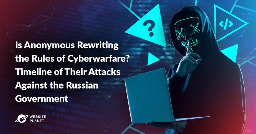 Is Anonymous Rewriting the Rules of Cyberwarfare? Timeline of Their Attacks Against the Russian Government