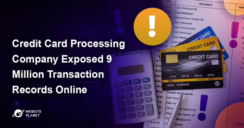 Credit Card Processing Company Exposed 9 Million Transaction Records Online