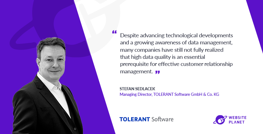 How Tolerant Data Quality And Management Tools Save Time, Money And Legal Issues: Q/A with managing Director Stefan Sedlacek