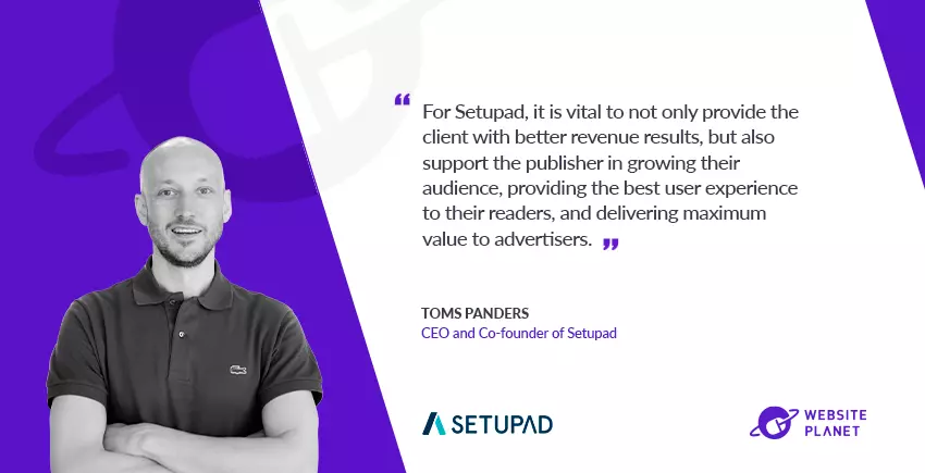 How Setupad Boosts Websites Revenue By 300%: Q/A with CEO Toms Panders