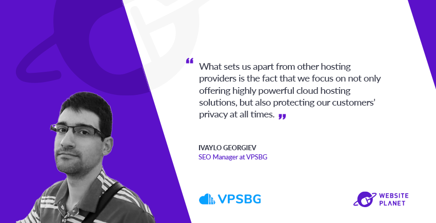 How VPSBG Hosting Blends Security, Speed And Support: Q/A with SEO Manager Ivaylo Georgiev