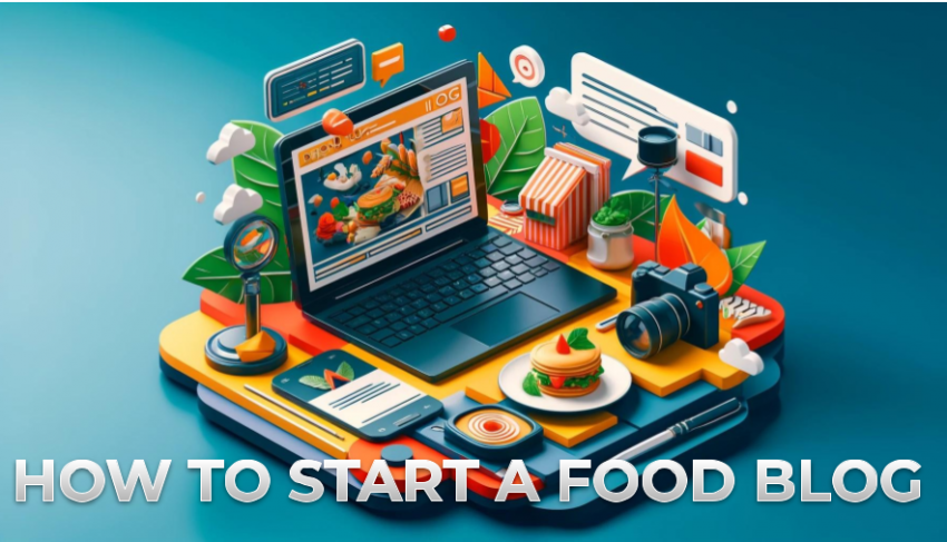 How To Start a Food Blog in 5 Easy Steps [2024 Guide]