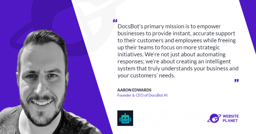 Revolutionizing Customer Support: Aaron Edwards on the AI-Driven Innovation Behind DocsBot
