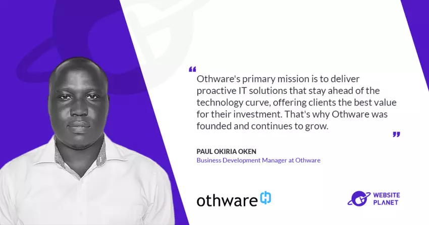 Empowering Businesses with Proactive IT Solutions: An Interview with Paul Okiria Oken from Othware