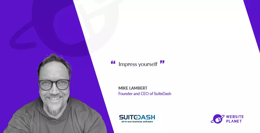 SuiteDash CEO Mike Lambert: Tips From Building A 7-Figures SaaS