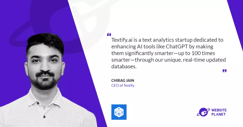 Making AI Smarter: Chirag Jain Explores Textify.ai’s Innovative Solutions