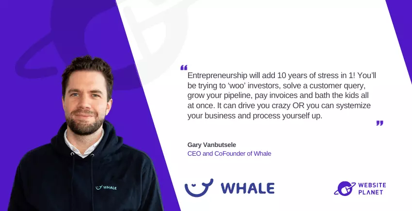 Gary Vanbutsele Of Whale: My 4 Insider Tips To Scale An Online Business