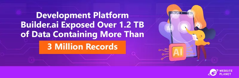 Development Platform Builder.ai Exposed Over 1.2 TB of Data Containing More Than 3 Million Records