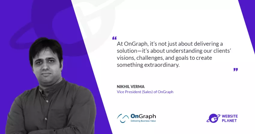 Leveraging the Transformative Power of Technology: An Interview with Nikhil Verma of OnGraph