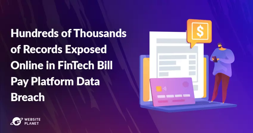 Hundreds of Thousands of Records Exposed Online in FinTech Bill Pay Platform Data Breach