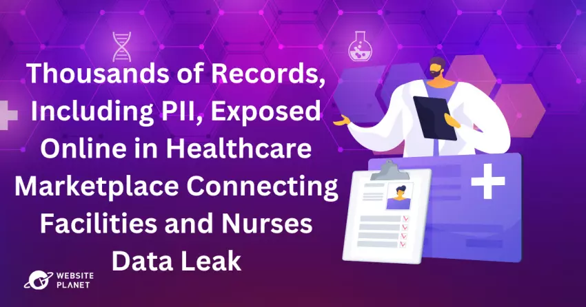 Thousands of Records, Including PII, Exposed Online in Healthcare Marketplace Connecting Facilities and Nurses Data Leak