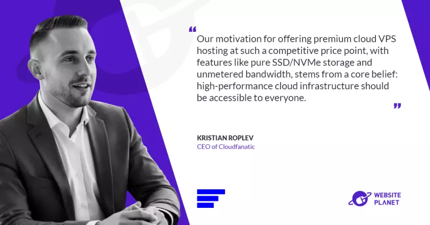 Breaking Barriers in Cloud Hosting: An Interview with Kristian Roplev of Cloudfanatic