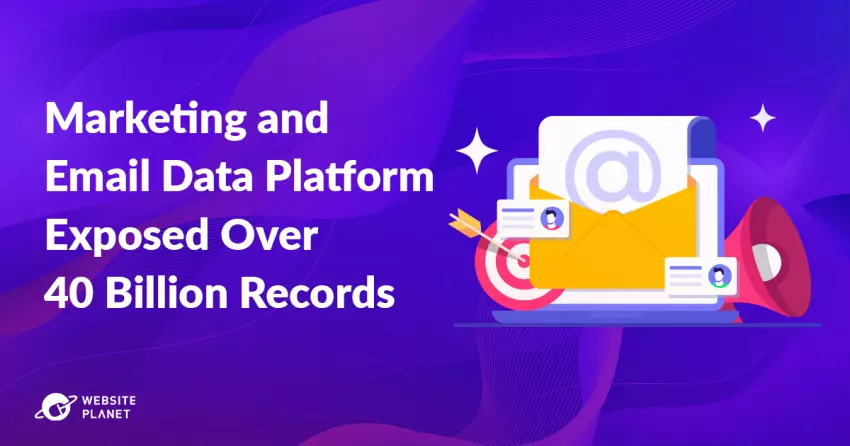 Marketing and Email Data Platform Exposed Over 40 Billion Records Online